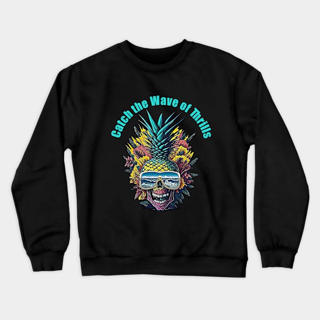 Summer color in Pineapple skull face, Catch the Wave of Thrills Crewneck Sweatshirt by Collagedream